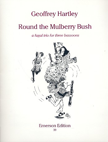 Round the Mulberry Bush&nbsp;&nbsp;a fugal trio for 3 bassoons&nbsp;&nbsp;score+parts