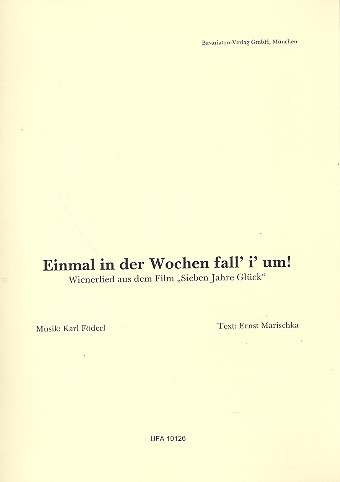 Einmal in der Wochen fall' i' um:&nbsp;&nbsp;für Klavier/Gesang/Gitarre&nbsp;&nbsp;