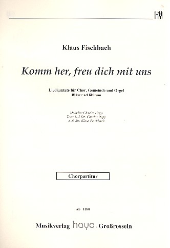 Komm her freu dich mit uns für&nbsp;&nbsp;gem Chor, Gemeinde, Orgel, Bläser ad lib.&nbsp;&nbsp;Chorpartitur