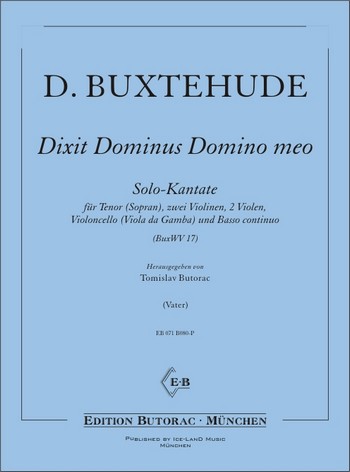 Dixit Dominus Domino meo BuxWV17&nbsp;&nbsp;für Tenor (Sopran), Streicher und Bc&nbsp;&nbsp;Partitur und Stimmen (Bc ausgesetzt)