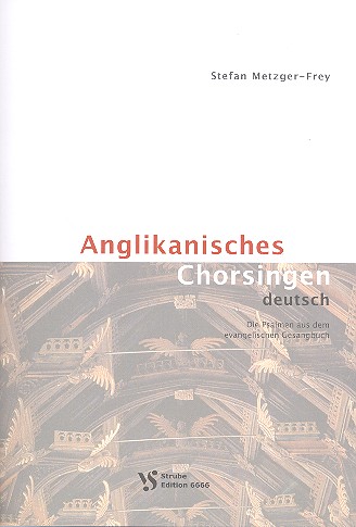Anglikanisches Chorsingen - deutsch&nbsp;&nbsp;für gem Chor a cappella&nbsp;&nbsp;Partitur