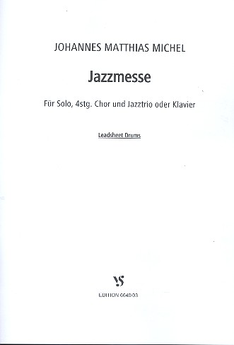 Jazzmesse für Solo, gem Chor und&nbsp;&nbsp;Jazztrio (Klavier/Orgel)&nbsp;&nbsp;Drums (Leadsheet)
