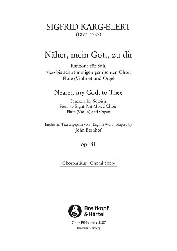Näher mein Gott zu dir op.81&nbsp;&nbsp;für Soli, gem Chor, Flöte (Violine) und Orgel&nbsp;&nbsp;Chorpartitur (dt/en)
