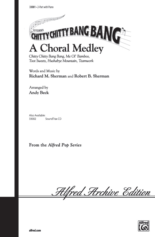 Chitty Chitty Bang Bang (Medley)&nbsp;&nbsp;for 2-part mixed chorus and piano&nbsp;&nbsp;score