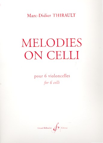 Melodies on Celli pour 6 violoncelles&nbsp;&nbsp;partition et parties&nbsp;&nbsp;