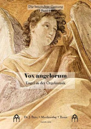 Vox Angelorum - Engel in der Orgelmusik&nbsp;&nbsp;für Orgel&nbsp;&nbsp;