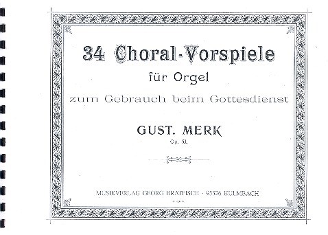 34 Choralvorspiele zum Gebrauch beim  Gottesdienst op.41 für Orgel  