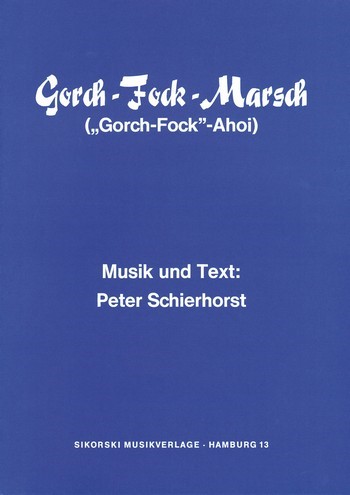 Gorch-Fock-Marsch: für Gesang&nbsp;&nbsp;und Klavier&nbsp;&nbsp;