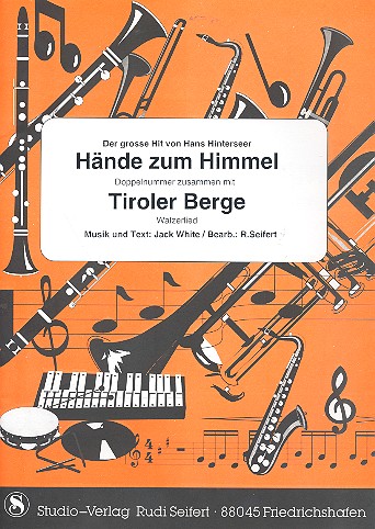 Die Hände zum Himmel  und  Tiroler Berge:  für Big Band (kleine Blasmusik)  Stimmen