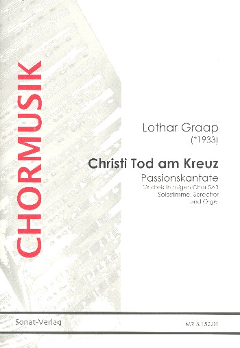 Christi Tod am Kreuz Kantate für  Solostimme, Sprecher, Chor (SAB) und Orgel  Partitur