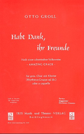Habt Dank ihr Freunde  für gem Chor a cappella, (Klavier und Rhythmusgruppe ad lib.)  Chorpartitur