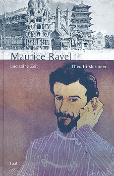 Maurice  Ravel und seine Zeit    
