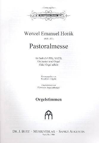 Pastoralmesse&nbsp;&nbsp;für Soli, gem Chor und Orgel (Orchester ad lib)&nbsp;&nbsp;Orgel (für beide Fassungen)