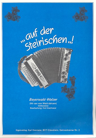 Mir san vom Wald dahoam (Bayerwald-Walzer)  für steirische Handharmonika  