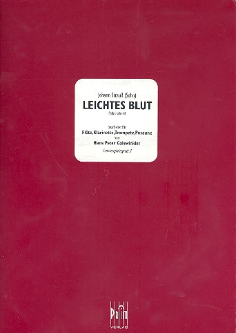 Leichtes Blut für Flöte, Klarinette, Trompete&nbsp;&nbsp;und Posaune&nbsp;&nbsp;Partitur und Stimmen