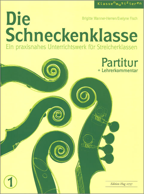 Die Schneckenklasse Band 1&nbsp;&nbsp;für Streicherklasse (Streichorchester)&nbsp;&nbsp;Partitur und Lehrerkommentar