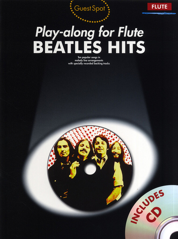 Beatles Hits (+CD): for flute&nbsp;&nbsp;guest spot playalong&nbsp;&nbsp;
