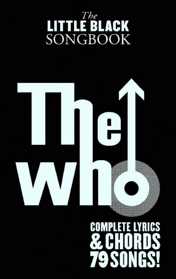 The little black Songbook: The Who&nbsp;&nbsp;lyrics/chords/guitar boxes&nbsp;&nbsp;Songbook