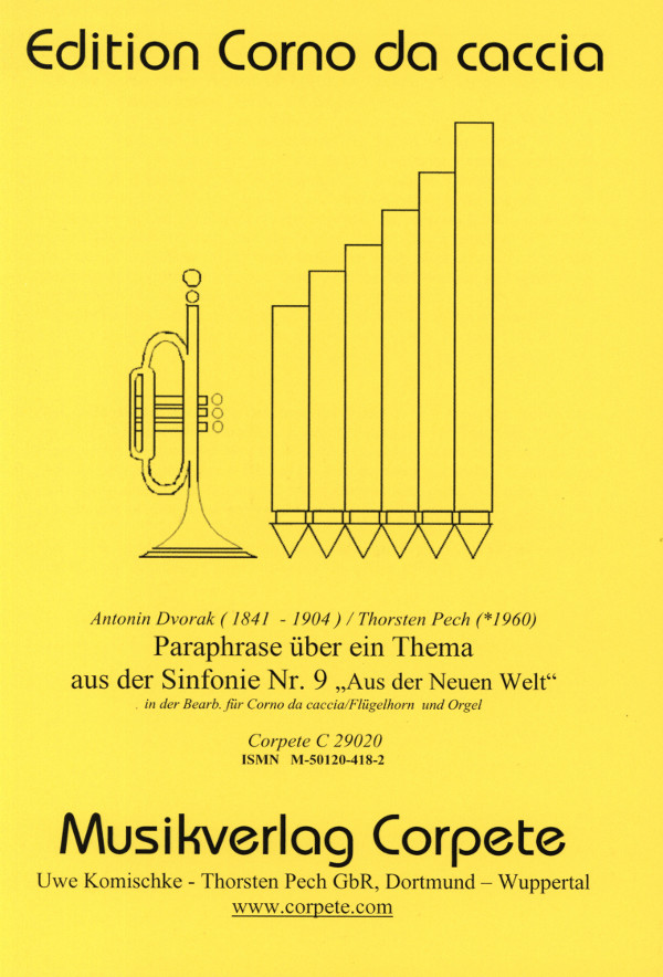 Paraphrase über ein Thema aus Sinfonie&nbsp;&nbsp;Nr.9 von Dvorak für Flögelhorn und Orgel&nbsp;&nbsp;