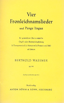 4 Fronleichnamslieder / Pange lingua op.94   für gem Chor a cappella (Instrumente ad lib)  Partitur