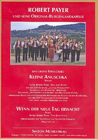 Kleine Anuschka  und  Wenn der neue  Tag erwacht: für Blasorchester (mit Schweizer  Stimmen),  Direktion und Stimmen