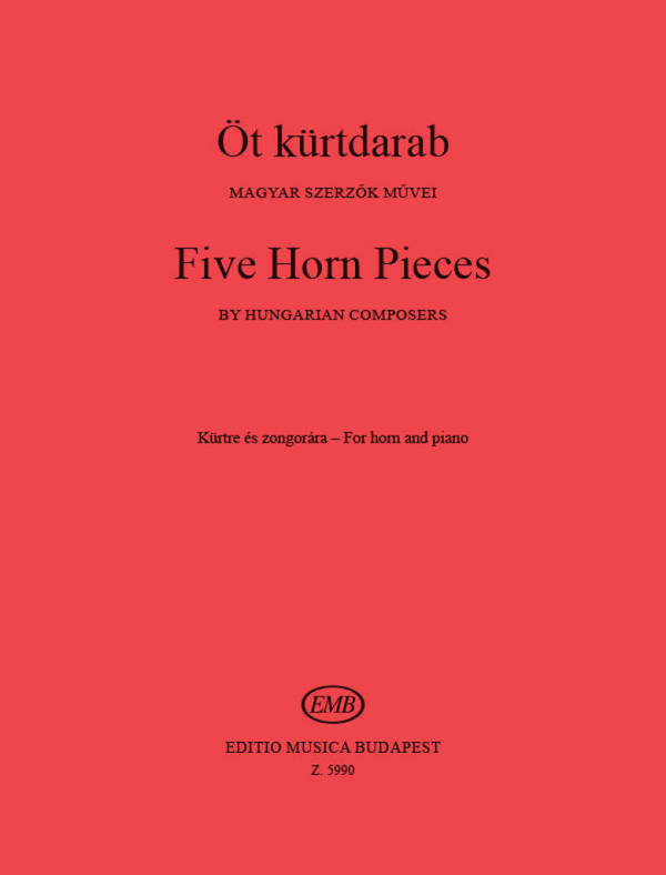 5 Horn Pieces by Hungarian Composers&nbsp;&nbsp;for horn and piano&nbsp;&nbsp;