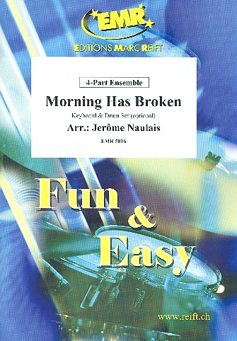 Morning has broken: for 4-part ensemble&nbsp;&nbsp;(keyboard and percussion ad lib)&nbsp;&nbsp;score and parts