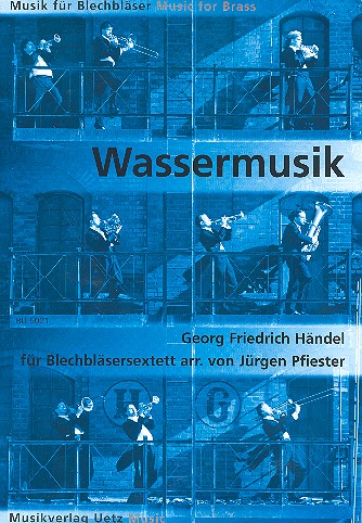 Wassermusik für 6 Blechbläser&nbsp;&nbsp;Partitur&nbsp;&nbsp;