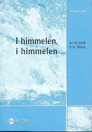 I himmelen i himmelen for mixed chorus&nbsp;&nbsp;a cappella&nbsp;&nbsp;score (schwed)