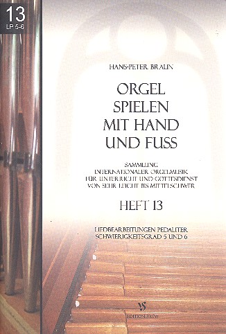 Orgel spielen mit Hand und Fuss Band 13&nbsp;&nbsp;für Orgel&nbsp;&nbsp;