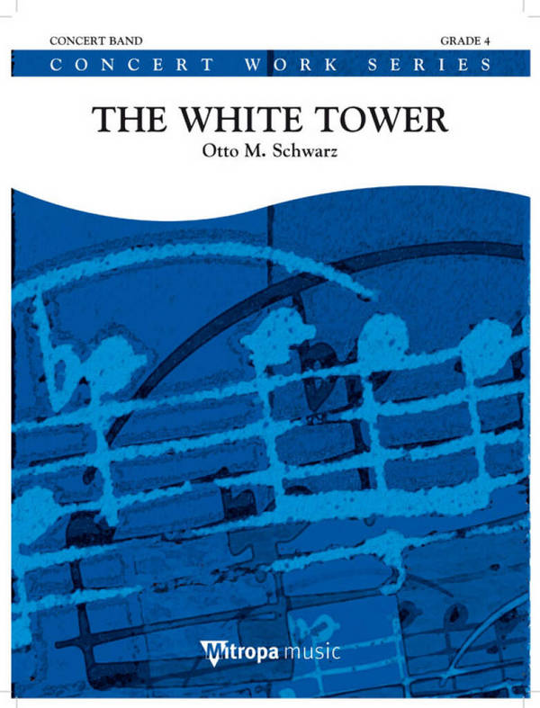 The white Tower&nbsp;&nbsp;for concert band&nbsp;&nbsp;score and parts