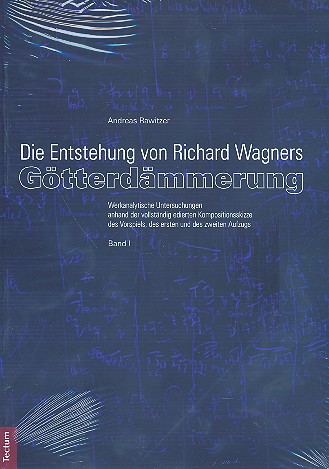 Die Entstehung von Richard Wagners  Götterdämmerung Band 1  