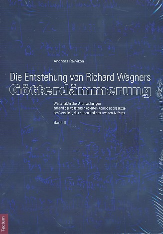 Die Entstehung von Richard Wagners  Götterdämmerung Band 2  