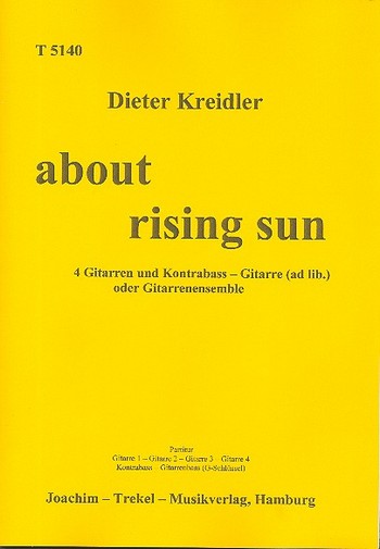 About rising Sun   für 4 Gitarren (Ensemble) (Kontrabass-Gitarre ad lib)  Partitur und Stimmen