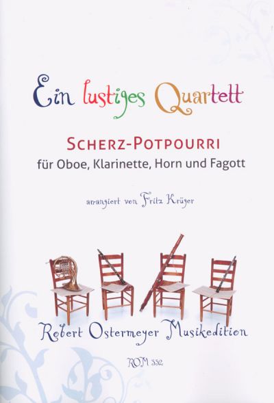 Ein lustiges Quartett   für Oboe, Klarinette, Horn und Fagott  Partitur und Stimmen