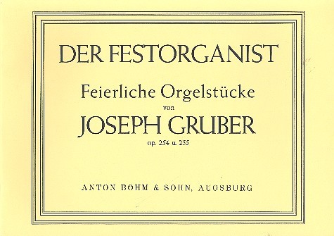 11 feierliche Orgelstücke op.254 und op.255  für Orgel  