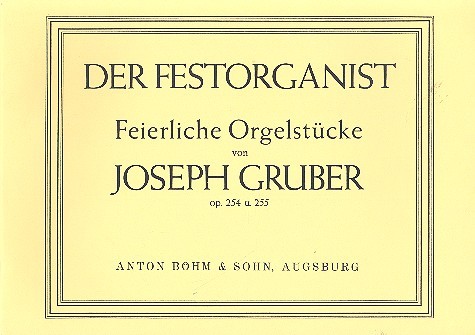 11 feierliche Orgelstücke op.254 und op.255  für Orgel  