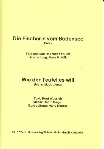 Die Fischerin vom Bodensee  und  Wie der&nbsp;&nbsp;Teufel es will: für Blasorchester&nbsp;&nbsp;Direktion und Stimmen