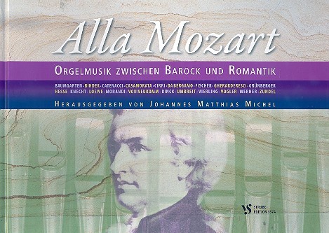 Alla Mozart - Orgelmusik zwischen Barock und Romantik&nbsp;&nbsp;für Orgel&nbsp;&nbsp;gebunden