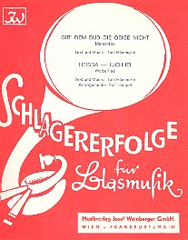 Gib dem Bub die Geige nicht  und  Heissa-Juchhei: für Blasmusik  Stimmen