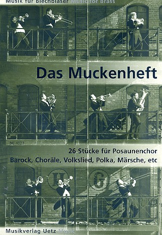 Das Muckenheft&nbsp;&nbsp;für Posaunenchor&nbsp;&nbsp;Spielpartitur (Mindestabnahme 4 Ex.)