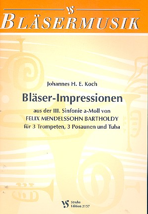 Bläser-Impressionen aus Sinfonie a-Moll  Nr.3 von Felix Mendelssohn für 3 Trompeten,  3 Posaunen und Tuba,  Spielpartitur