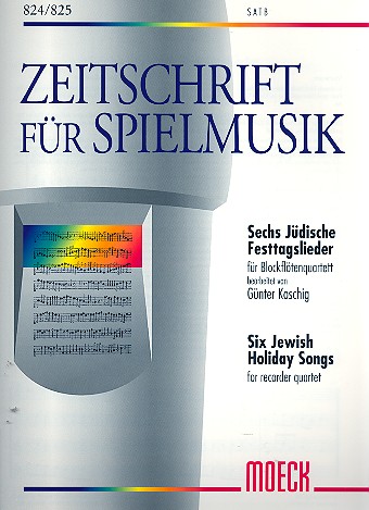 6 jüdische Festtagslieder  für 4 Blockflöten (SATB)  Partitur und Stimmen