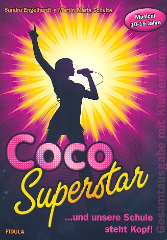 Coco Superstar  für Darsteller, Soli, Jugendchor und Klavier (Instrumente ad lib)  Klavier-Partitur mit Aufführungshinweisen