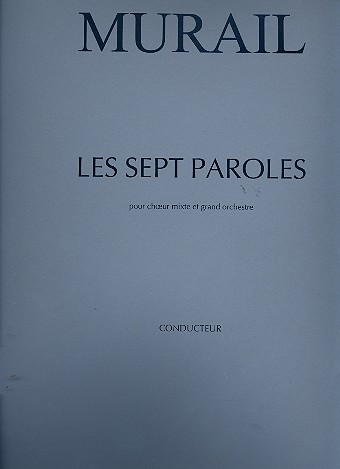 Les sept paroles pour choeur mixte&nbsp;&nbsp;et orchestre&nbsp;&nbsp;partition