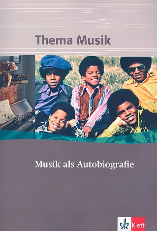 Thema Musik - Musik als Autobiographie  Arbeitsheft  