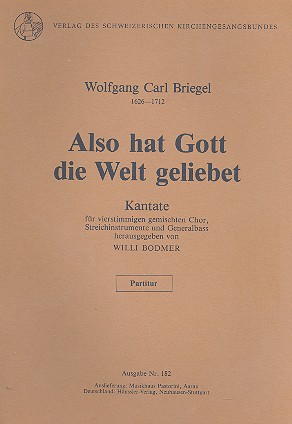Also hat Gott die Welt geliebt  Kantate für gem Chor, Streicher und Bc  Partitur