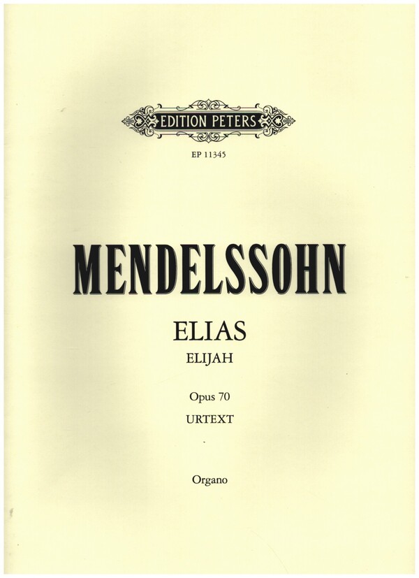 Elias op.70 Oratorium&nbsp;&nbsp;für Soli, gem Chor und Orchester&nbsp;&nbsp;Orgel