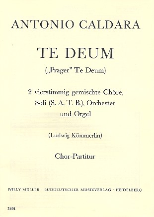 Te Deum für Soli, 2 gem Chöre,&nbsp;&nbsp;Chor und Orgel&nbsp;&nbsp;Chorpartitur