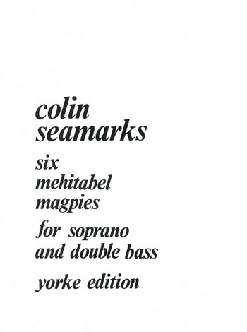 6 mehitabel Magpies for soprano  and double bass  score